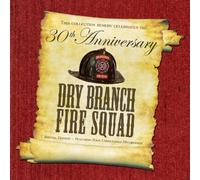 Thirtieth Anniversary Special by Dry Branch Fire Squad (2007-05-30)