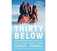 Thirty Below: The Harrowing and Heroic Story of the First All-Women's Ascent of Denali