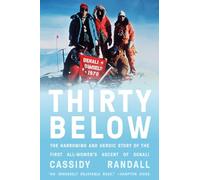 Thirty Below: The Harrowing and Heroic Story of the First All-Women's Ascent of Denali