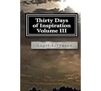 Thirty Days of Inspiration Volume III