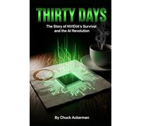 THIRTY DAYS: The Story of NVIDIA's Survival and the AI Revolution (Giants of Commerce)