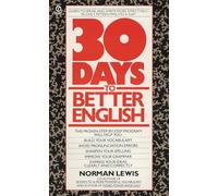 Thirty Days to Better English: Learn to Speak and Write More Effectively--in Only Fifteen Minutes a Day!