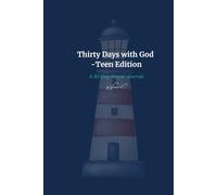 Thirty Days with God - Teen Edition: A 30-Day Prayer Journal