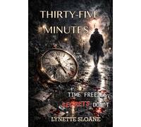 Thirty-Five Minutes: Time Freezes, Secrets Don't