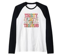 Thirty Flirty And Thriving 30th Birthday Party 30 Year Old Camiseta Manga Raglan