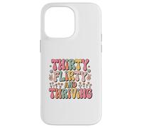 Thirty Flirty And Thriving 30th Birthday Party 30 Year Old Carcasa para iPhone 14 Pro Max