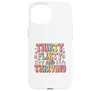 Thirty Flirty And Thriving 30th Birthday Party 30 Year Old Carcasa para iPhone 15