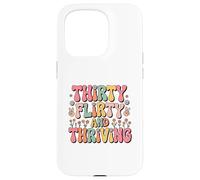 Thirty Flirty And Thriving 30th Birthday Party 30 Year Old Carcasa para iPhone 15 Pro