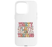 Thirty Flirty And Thriving 30th Birthday Party 30 Year Old Carcasa para iPhone 15 Pro Max