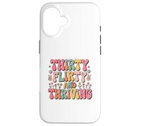 Thirty Flirty And Thriving 30th Birthday Party 30 Year Old Carcasa para iPhone 16