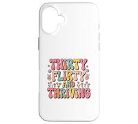 Thirty Flirty And Thriving 30th Birthday Party 30 Year Old Carcasa para iPhone 16 Plus