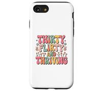 Thirty Flirty And Thriving 30th Birthday Party 30 Year Old Carcasa para iPhone SE (2020) / 7 / 8