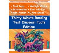 Thirty Minute Reading Test Grade 3: Dinosaur Facts Edition (30 Minute Reading Test)