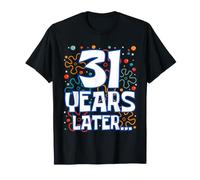 Thirty One 31 Years Later 31st Birthday Funny Party Meme Camiseta