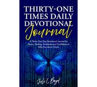 Thirty One Times: A Thirty-One-Day Devotional Journal for Peace, Healing, Gratitude, and Confidence in Who You Are in Christ