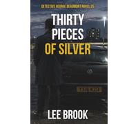 Thirty Pieces of Silver: A Gritty British Crime Thriller of Corruption and Betrayal (The West Yorkshire Crime Thrillers)