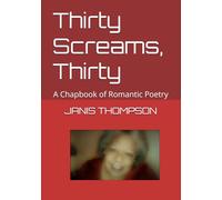 Thirty Screams, Thirty: A Chapbook of Romantic Poetry