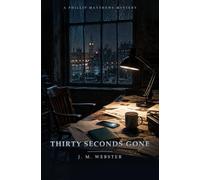 Thirty Seconds Gone (A Phillip Matthews Mystery)