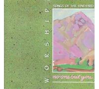 Thirty Something Singers - Worship Songs of the Vineyard: No One But You