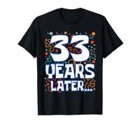 Thirty Three 33 Years Later 33rd Birthday Funny Party Meme Camiseta