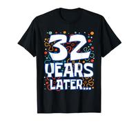 Thirty Two 32 Years Later 32nd Birthday Funny Party Meme Camiseta