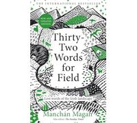 Thirty-Two Words for Field: Lost Words of the Irish Landscape