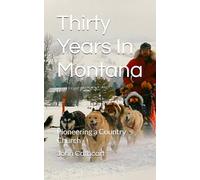 Thirty Years In Montana: Pioneering a Country Church