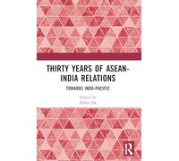 Thirty Years of ASEAN-India Relations: Towards Indo-Pacific