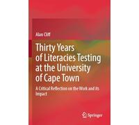 Thirty Years of Literacies Testing at the University of Cape Town: A Critical Reflection on the Work and its Impact