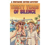 Thirty Years of Silence: A Mid-Flight Cozy Mystery Featuring the Whitmore Sisters
