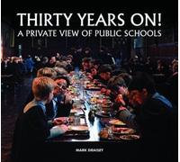 [Thirty Years on! A Private View of Public Schools] (By: Mark Draisey) [published: October, 2014]