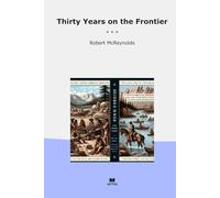 Thirty Years on the Frontier (Classic Books)