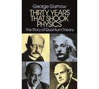 Thirty Years that Shook Physics: The Story of Quantum Theory | George Gamow