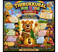 Thirukkural for Kids: Tamil & English Bilingual Edition Volume 01: 70 Illustrated Kurals with Moral Values, Life Lessons, Character Building Activities and Teacher Bear Adventures