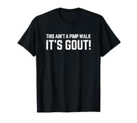 This Ain't a Pimp Walk It's Gout Funny Camiseta