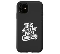 This Ain't My First Corn Dog Funny Country Music Festival Carcasa para iPhone 11