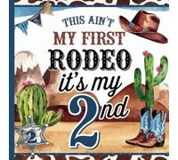 This Ain't My First Rodeo it's My Second: 2nd Rodeo Theme Birthday Party Guest Book for Boys With Gift Tracker & Photo Album for Treasured Memories