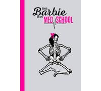 This Barbie Is in Med School: Funny Notebook for Medical Students 150 Pages, 6x9 inch, Matte Cover (MedNotes Collection)