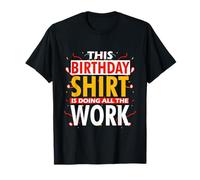 THIS BIRTHDAY OUTFIT IS DOING ALL THE WORK Camiseta