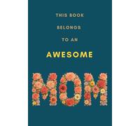 This Book Belongs To An Awesome Mom (US edition): Gift your awesome aunt with this beautiful green gold notebook / journal
