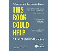 This Book Could Help: The Men's Head Space Manual - Techniques and Exercises for Living