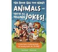 This Book Has Too Many Animals and They're All Telling Jokes! (Laugh, Color and Play! - Animal Joke and Coloring Books for Kids)