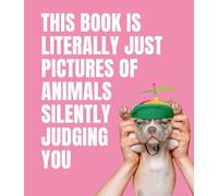This Book is Literally Just Pictures of Animals Silently Judging You