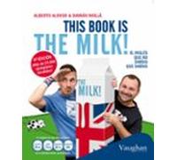 THIS BOOK IS THE MILK: El inglés que no sabías que sabías (SIN COLECCION)