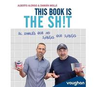 THIS BOOK IS THE SH!T: El inglés que no sabías que sabías (SIN COLECCION)
