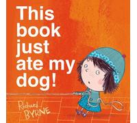 [This book just ate my dog!] [By: Byrne, Richard] [September, 2014]