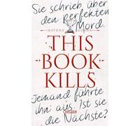 This Book Kills: Mörderjagd an einem Elite-Internat - packender Dark-Academia-Thriller voller Geheimnisse, cleverer Unterhaltung und unerwarteten Twists