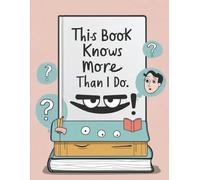 This Book Knows More Than I Do