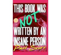 This Book Was Not Written By An Insane Person