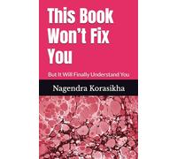 This Book Won’t Fix You: But It Will Finally Understand You